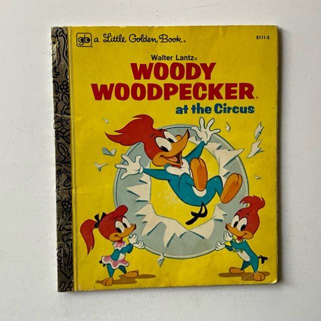 Golden Book - WOODY WOODPECKER at the Circus...