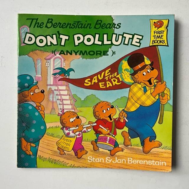 The Berenstain Bears DON’T POLLUTE Anymore...